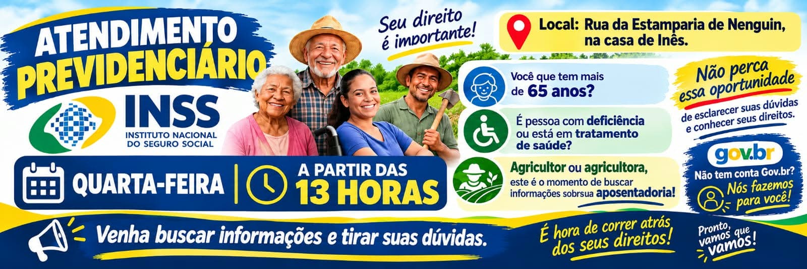Atendimento previdenciário do INSS na quarta-feira, a partir das 13 horas, na Rua da Estamparia de Nenguin, na casa de Inês. Para quem tem mais de 65 anos, pessoas com deficiência ou em tratamento de saúde e agricultores.
